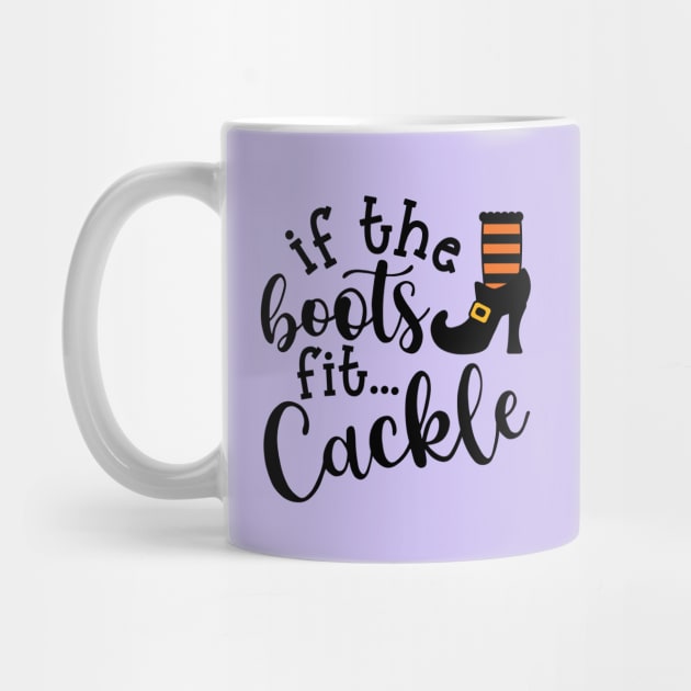 If The Boots Fit Cackle Witch Halloween Cute Funny by GlimmerDesigns